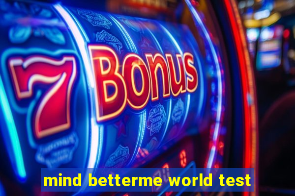 mind betterme world test